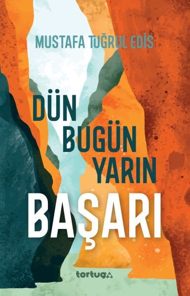 Başarı - Dün, Bugün, Yarın (e-kitap versiyonu da mevcut)