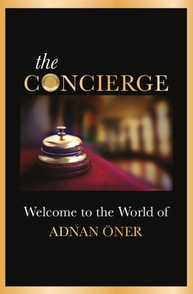 the Concierge - Welcome to the world of Adnan Öner